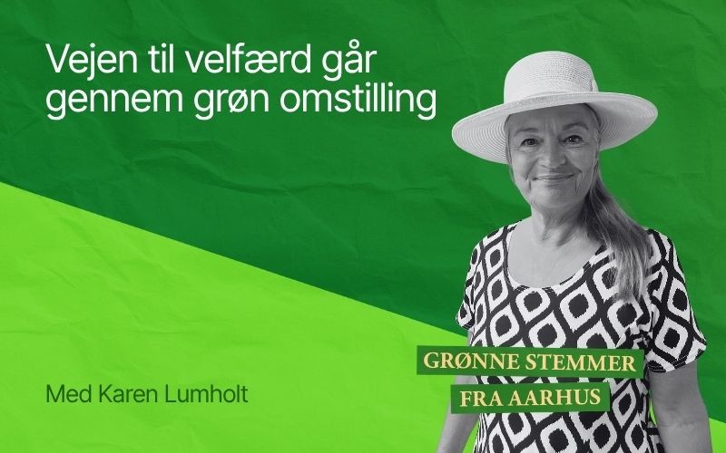 Grønne Stemmer fra Aarhus - podcast sæson 1 Ep9 Vejen til velfærd går gennem grøn omstilling med forfatter Karen Lumholt.